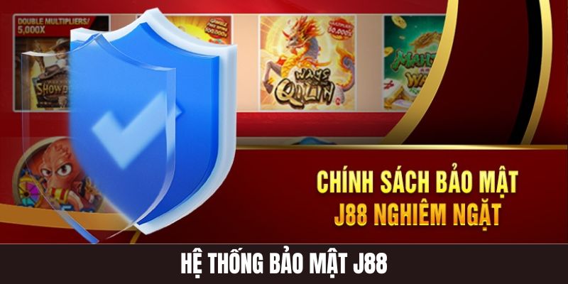 Hệ thống bảo mật tại J88