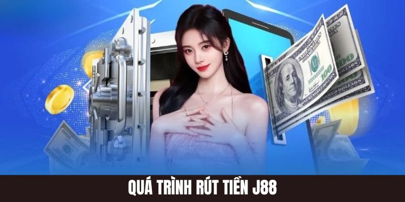 Hướng dẫn quy trình rút tiền j88 nhanh chóng